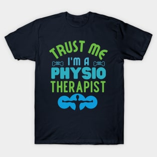 Trust Me Im a Physiotherapist T-Shirt